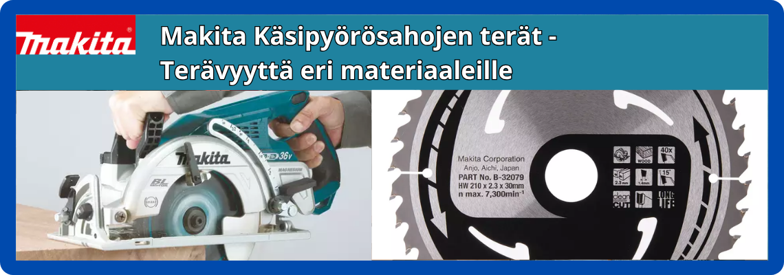 Makita pöytä- ja jiirisahojen terät